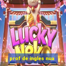 prof de ingles nua